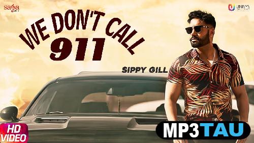 We-Dont-Call-911 Sippy Gill mp3 song lyrics